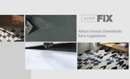 VitrA Fix Alttan Isıtmalı Zeminlerde Karo Uygulaması